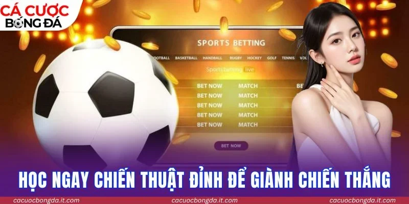Học ngay chiến thuật đỉnh để giành chiến thắng