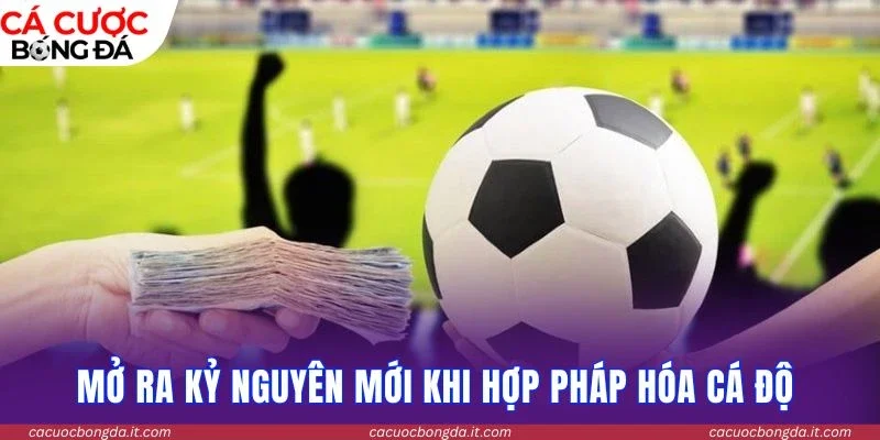 Mở ra kỷ nguyên mới khi hợp pháp hóa cá độ thể thao
