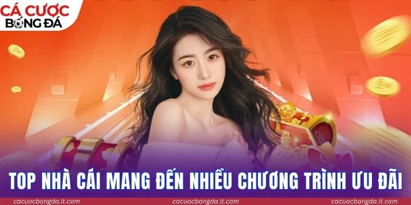 Top nhà cái mang đến nhiều chương trình ưu đãi